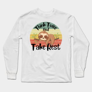 Think Twice And Take Rest Sloth design Long Sleeve T-Shirt